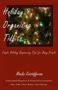 Holiday Organizing Tidbits: Simple Holiday Organizing Tips for Busy People (en Inglés)