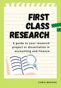 First Class Research: A guide to your research project or dissertation in accounting and finance (en Inglés)
