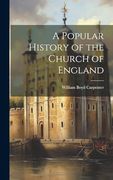 A Popular History of the Church of England (en Inglés)