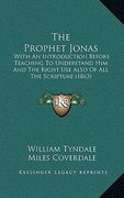 the prophet jonas: with an introduction before teaching to understand him and the right use also of all the scripture (1863) (en Inglés)