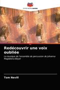 Redécouvrir une voix oubliée (en Francés)