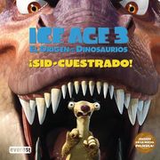 ice age 3. el origen de los dinosaurios. ¡sid-cuestrado! (in Spanish)