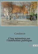 Cinq mémoires sur l'instruction publique (en Francés)