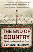 The end of Country: Dispatches From the Frack Zone 
