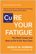 Cure Your Fatigue, Second Edition: The Root Cause and How to Fix It On Your Own (en Inglés)