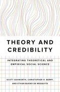 Theory and Credibility: Integrating Theoretical and Empirical Social Science (en Inglés)
