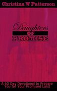 Daughters of Promise: A 60 Day Devotional to Prepare You For Your Promised Land