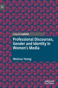 Professional Discourses, Gender and Identity in Women's Media 