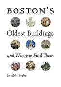 Boston's Oldest Buildings and Where to Find Them (en Inglés)