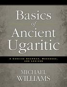 basics of ancient ugaritic: a concise grammar, workbook, and lexicon (en Inglés)
