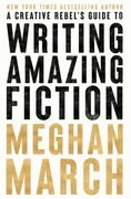 A Creative Rebels Guide to Writing Amazing Fiction (en Inglés)