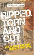 Ripped, Torn and Cut: Pop, Politics and Punk Fanzines From 1976 (en Inglés)
