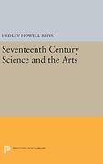 Seventeenth-Century Science and the Arts (Princeton Legacy Library) (en Inglés)