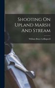 Shooting On Upland Marsh And Stream (en Inglés)