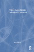 Trade Associations. A Practitioner's Handbook (en Inglés)