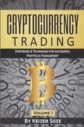Cryptocurrency Trading: Strategies & Techniques for Successful Portfolio Management (1) (Strategies & Techniques for Portfolio Management) 
