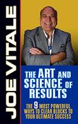 The art and Science of Results: The 9 Most Powerful Ways to Clear Blocks to Your Ultimate Success (en Inglés)