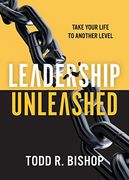 Leadership Unleashed: Take Your Life to Another Level (en Inglés)