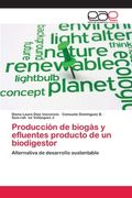 Producción de biogás y efluentes producto de un biodigestor: Alternativa de desarrollo sustentable