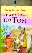 La cabaña del tío Tom (Spanish Edition)