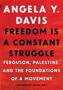 Freedom is a Constant Struggle: Ferguson, Palestine, and the Foundations of a Movement (en Inglés)