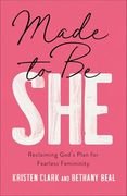 Made to be She: Reclaiming God's Plan for Fearless Femininity (en Inglés)