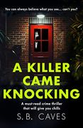 A Killer Came Knocking: A Must Read Crime Thriller That Will Give you Chills (en Inglés)