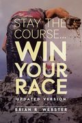 Stay the Course. Win Your Race (en Anglais)