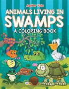 Animals Living in Swamps (A Coloring Book) (en Inglés)
