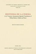 Deffensa de la Poesia: A 17Th Century Anonymous Spanish Translation of Philip Sidney's Defense of Poesie (North Carolina Studies in the Romance Languages and Literatures)