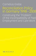 Reconciliation Policy in Germany 1998-2008: Construing the 'problem' of the Incompatibility of Paid Employment and Care Work