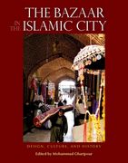 The Bazaar in the Islamic City: Design, Culture, and History (en Inglés)