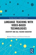 Language Teaching With Video-Based Technologies: Creativity and Call Teacher Education (Routledge Studies in Applied Linguistics) (en Inglés)