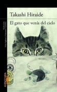 El Gato que Venia del Cielo - Takashi Hiraide - Alfaguara