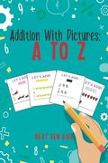 Addition With Pictures: A to Z: Learn to Add With Visual Aids (en Inglés)