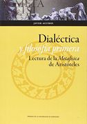 Dialectica y Filosofia Primera: Lectura de la Metafisica de Aristoteles