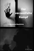 Der verzweifelte Kampf: Die wahre Geschichte (en Alemán)
