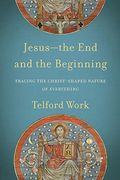 Jesus—The end and the Beginning (en Inglés)