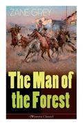 The Man of the Forest (Western Classic): Wild West Adventure (en Inglés)