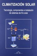 Climatización Solar: Tecnología, Componentes e Instalación de Sistemas de Frío Solar