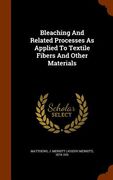 Bleaching And Related Processes As Applied To Textile Fibers And Other Materials