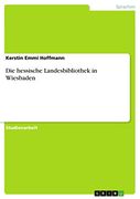 Die Hessische Landesbibliothek in Wiesbaden (en Alemán)