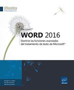 Word 2016. Domine Las Funciones Avanzadas Del Tratamiento De Texto De Microsoft