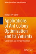Applications of Ant Colony Optimization and Its Variants: Case Studies and New Developments (en Inglés)