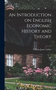 An Introduction on English Economic History and Theory (en Inglés)