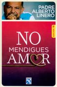 No Mendigues Amor