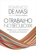 O Trabalho no Seculo xxi - Fadiga. Ocio e Criatividade na Sociedade Pos-Industrial (em Portugues do Brasil) (en Portugués)