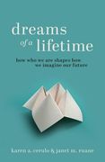 Dreams of a Lifetime: How who we are Shapes how we Imagine our Future (en Inglés)