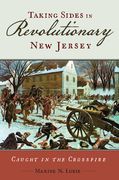 Taking Sides in Revolutionary New Jersey: Caught in the Crossfire (en Inglés)