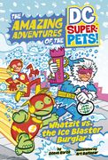 Dc Super Pets Whatzit vs ice Blaster Burglar (Amazing Adventures of the dc Super-Pets) 